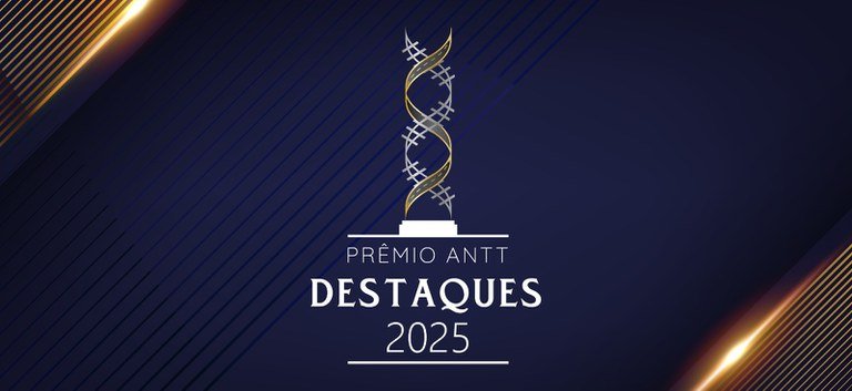 ANTT lança site oficial do Prêmio Destaques 2025 e reforça inscrições para reconhecer as melhores práticas do transporte terrestre