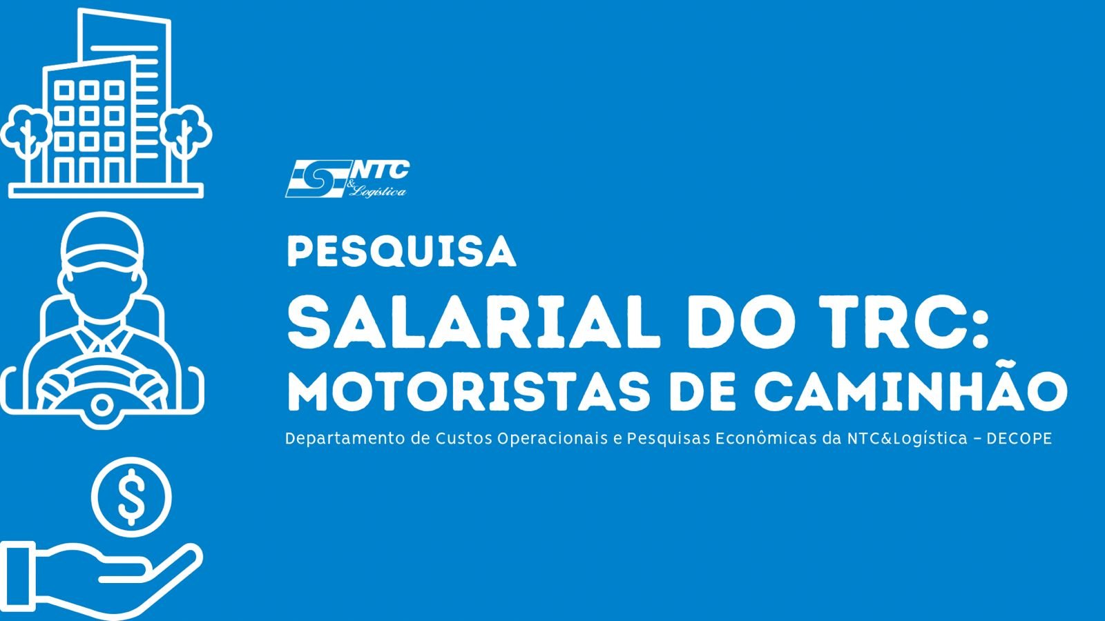 NTC realiza pesquisa nacional sobre os salários dos motoristas de caminhão